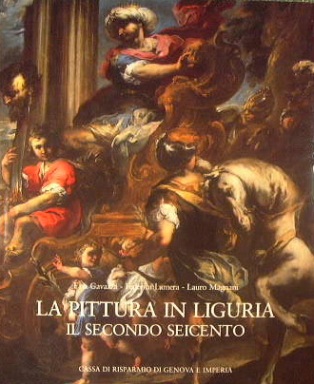 Pittura in Liguria e il secondo Seicento (La)